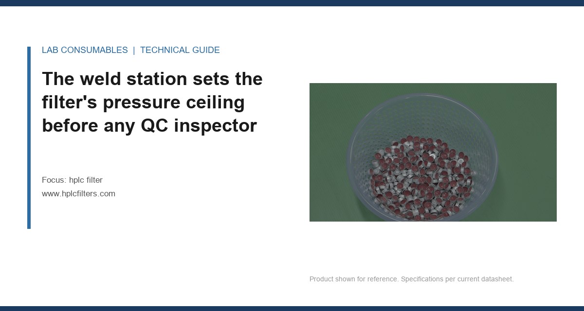 The weld station sets the filter's pressure ceiling before any QC inspector